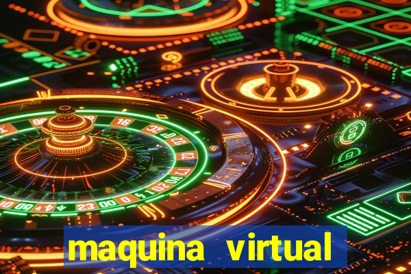 maquina virtual para jogar